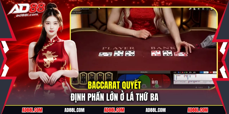 Baccarat quyết định phần lớn ở lá thứ ba